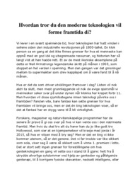 Hvordan tror du den moderne teknologien vil forme framtida di