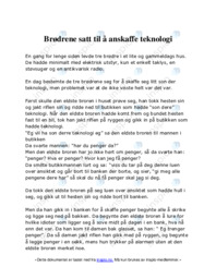 Brødrene satt til å anskaffe teknologi