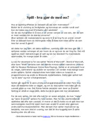 Spill | hva gjør de med oss